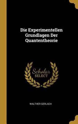 Die Experimentellen Grundlagen Der Quantentheorie