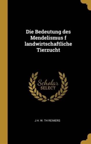 Die Bedeutung Des Mendelismus F Landwirtschaftliche Tierzucht