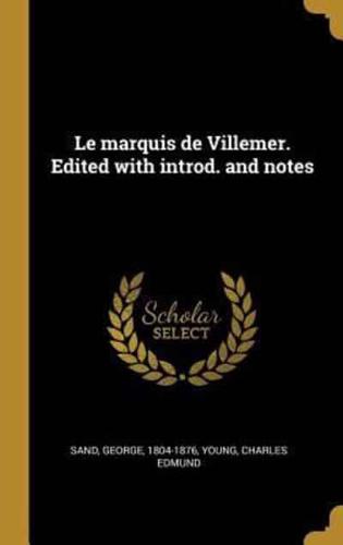 Le Marquis De Villemer. Edited With Introd. And Notes