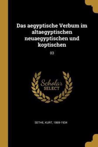 Das Aegyptische Verbum Im Altaegyptischen Neuaegyptischen Und Koptischen