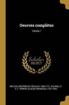 Oeuvres Complètes; Volume 1