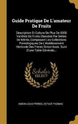 Guide Pratique De L'amateur De Fruits