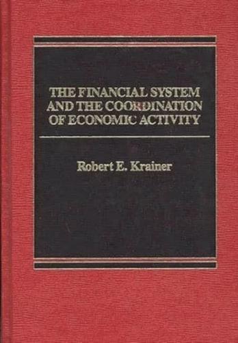 The Financial System and the Coordination of Economic Activity