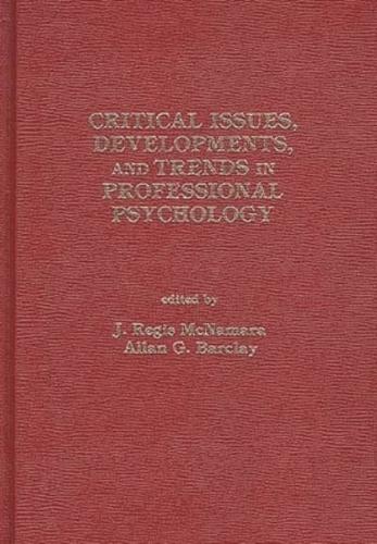 Critical Issues, Developments, and Trends in Professional Psychology: Volume 1