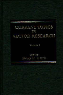 Current Topics in Vector Research Vol 1