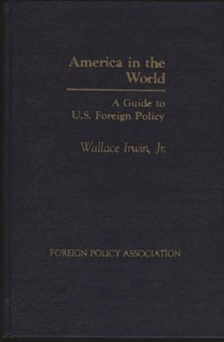America in the World: A Short Guide to Foreign Policy