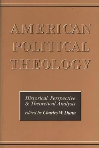 American Political Theology: Historical Perspective and Theoretical Analyis