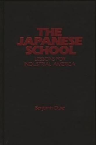 The Japanese School: Lessons for Industrial America