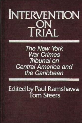 Intervention on Trial: The New York War Crimes Tribunal on Central America and the Caribbean