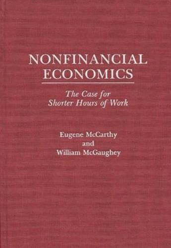 Nonfinancial Economics: The Case for Shorter Hours of Work