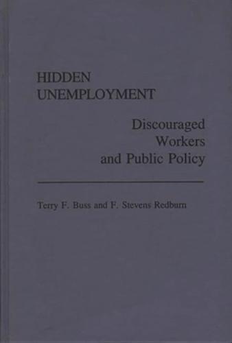 Hidden Unemployment: Discouraged Workers and Public Policy