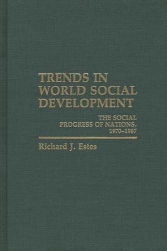Trends in World Social Development: The Social Progress of Nations, 1970-1986