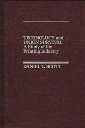 Technology and Union Survival: A Study of the Printing Industry