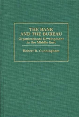 Bank and the Bureau: Organizational Development in the Middle East