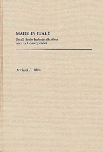 Made in Italy: Small-Scale Industrialization and Its Consequences