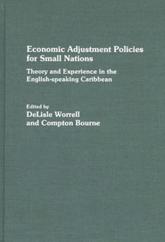 Economic Adjustment Policies for Small Nations: Theory and Experience in the English-Speaking Caribbean