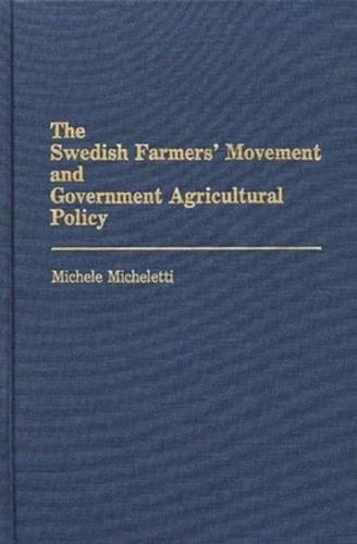 The Swedish Farmers' Movement and Government Agricultural Policy