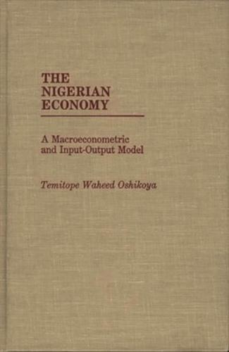 The Nigerian Economy: A Macroeconometric and Input-Output Model