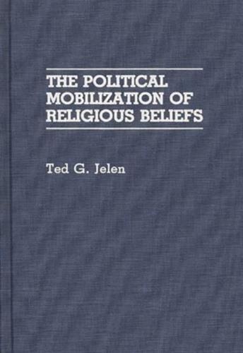 The Political Mobilization of Religious Beliefs