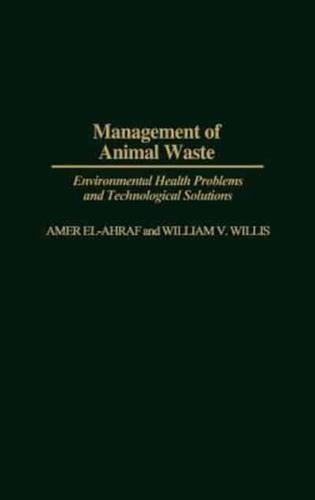 Management of Animal Waste: Environmental Health Problems and Technological Solutions