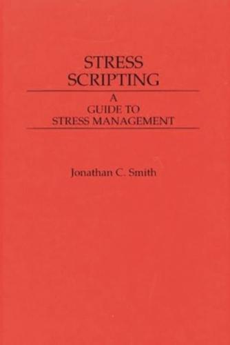 Stress Scripting: A Guide to Stress Management