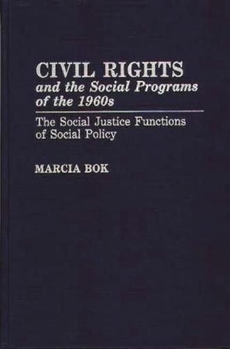 Civil Rights and the Social Programs of the 1960s: The Social Justice Functions of Social Policy