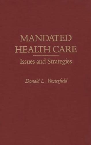 Mandated Health Care: Issues and Strategies