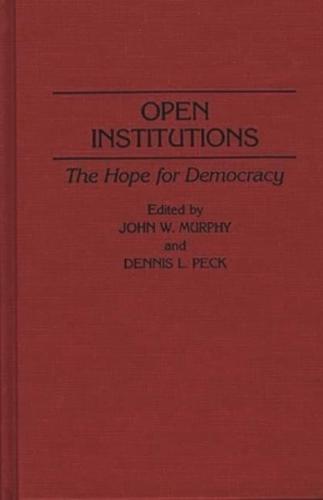 Open Institutions: The Hope for Democracy