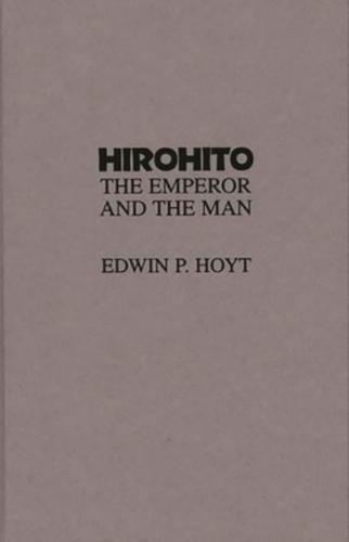 Hirohito: The Emperor and the Man