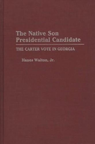 The Native Son Presidential Candidate: The Carter Vote in Georgia