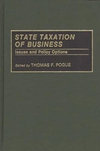 State Taxation of Business: Issues and Policy Options