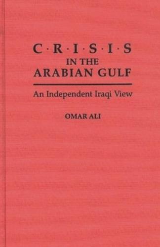 Crisis in the Arabian Gulf: An Independent Iraqi View