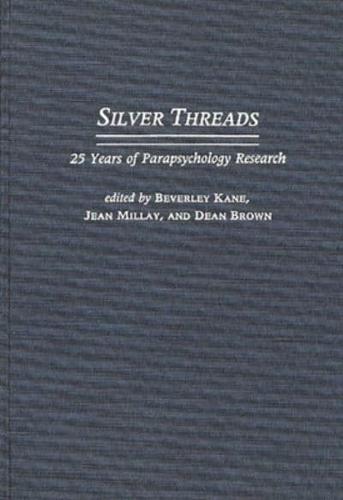 Silver Threads: 25 Years of Parapsychology Research