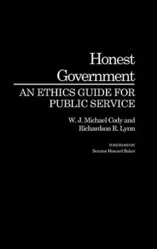 Honest Government: An Ethics Guide for Public Service