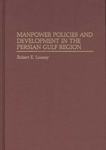 Manpower Policies and Development in the Persian Gulf Region