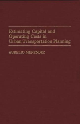 Estimating Capital and Operating Costs in Urban Transportation Planning