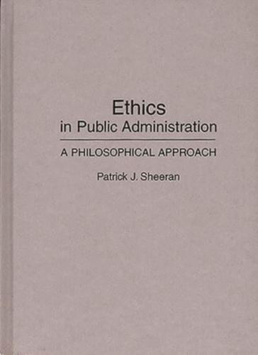 Ethics in Public Administration: A Philosophical Approach