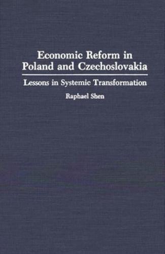 Economic Reform in Poland and Czechoslovakia: Lessons in Systemic Transformation