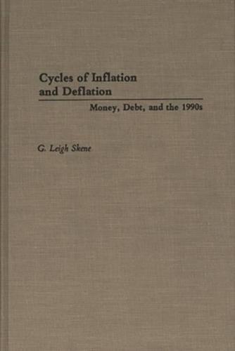 Cycles of Inflation and Deflation: Money, Debt, and the 1990s