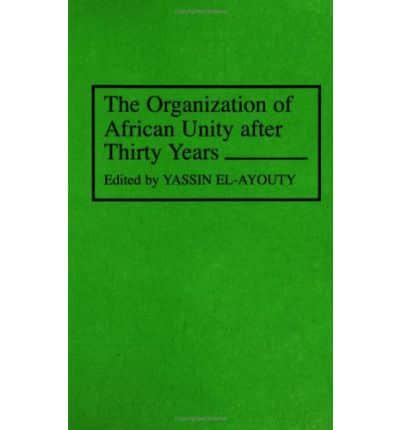 The Organization of African Unity After Thirty Years