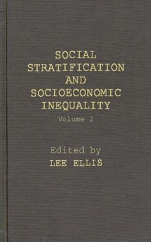 Social Stratification and Socioeconomic Inequality: Volume 2: Reproductive and Interpersonal Aspects of Dominance and Status