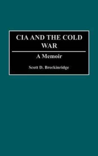 The CIA and the Cold War: A Memoir