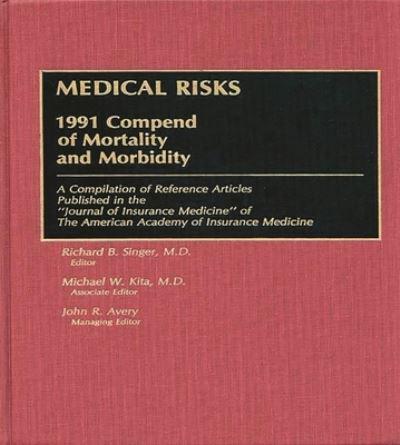 Medical Risks: 1991 Compend of Mortality and Morbidity