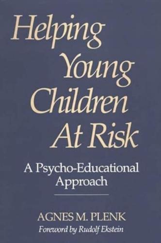 Helping Young Children at Risk: A Psycho-Educational Approach