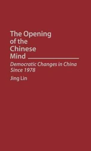 The Opening of the Chinese Mind: Democratic Changes in China Since 1978