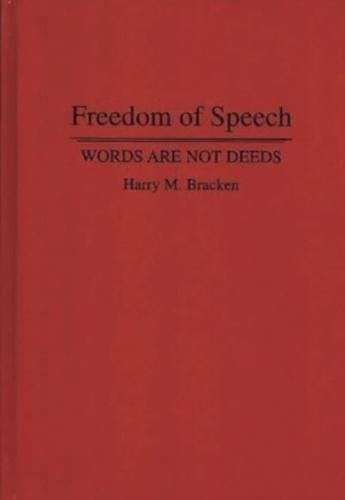Freedom of Speech: Words are not Deeds