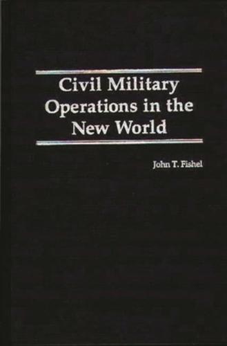 Civil Military Operations in the New World