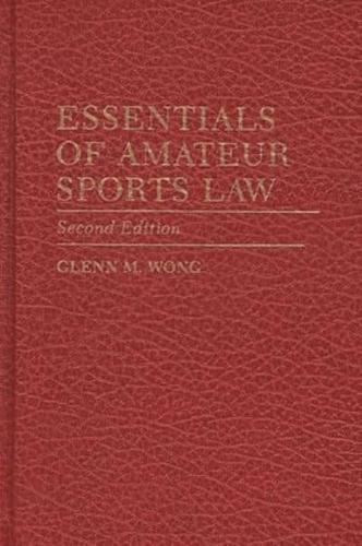 Essentials of Amateur Sports Law: Second Edition