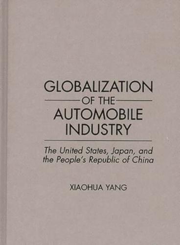 Globalization of the Automobile Industry: The United States, Japan, and the People's Republic of China