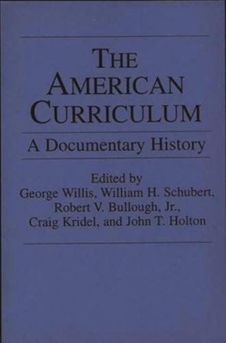 The American Curriculum: A Documentary History